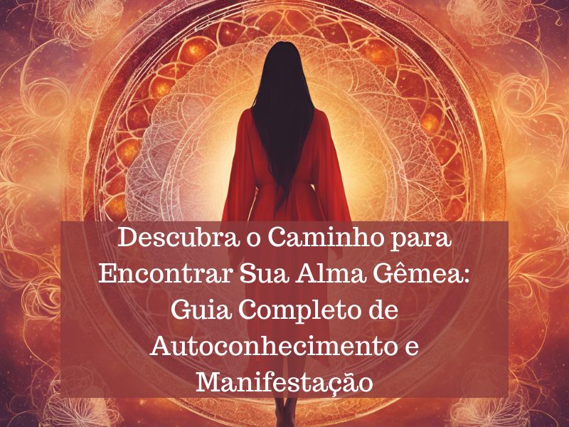 Alma Gêmea Significado Espiritual Como Saber Quando Acontece