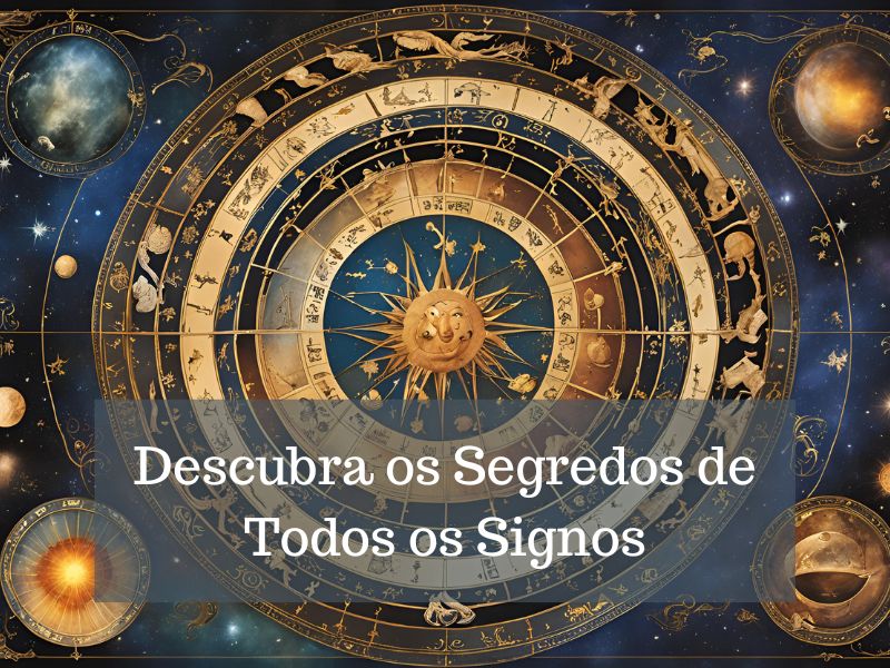 Os Segredos de Todos os Signos Uma Jornada pelo Zodíaco